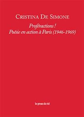 Couverture du livre « Proferactions ! poésie en action à Paris (1946-1969) » de Cristina De Simone aux éditions Les Presses Du Reel