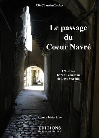 Couverture du livre « Le passage du coeur navré » de Chauvin-Tachot Clo aux éditions Hugues De Chivre