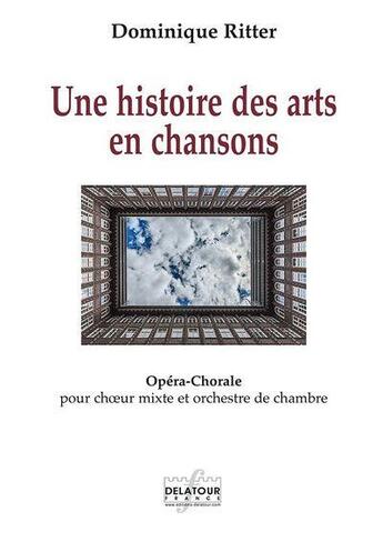 Couverture du livre « Une histoire des arts en chanson parties separees » de Ritter Dominique aux éditions Delatour