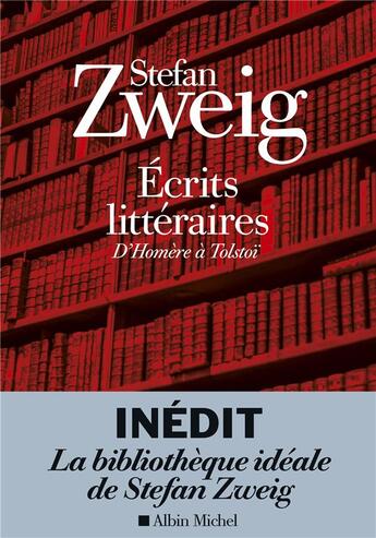 Couverture du livre « Écrits littéraires : d'Homère à Tolstoï » de Stefan Zweig aux éditions Albin Michel
