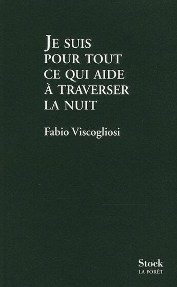 Couverture du livre « Je suis pour tout ce qui aide à traverser la nuit » de Fabio Viscogliosi aux éditions Stock