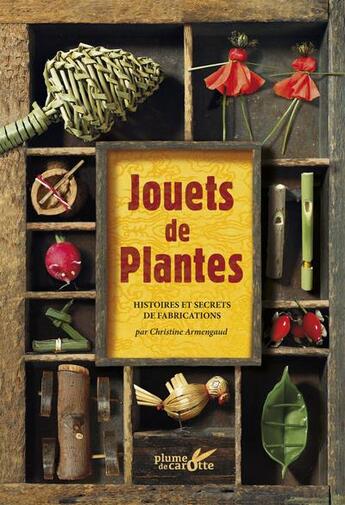 Couverture du livre « Jouet de plantes » de Armengaud Christine aux éditions Plume De Carotte