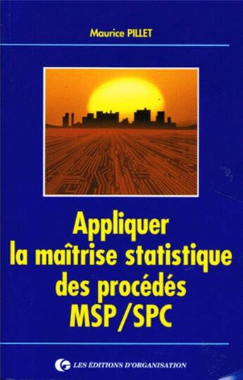 Couverture du livre « Appl La Mait Proc Msp/Spc » de Pillet aux éditions Organisation