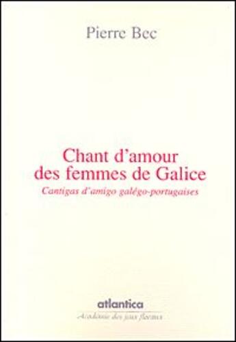 Couverture du livre « Chants d'amour des femmes de Galice » de Pierre Bec aux éditions Atlantica