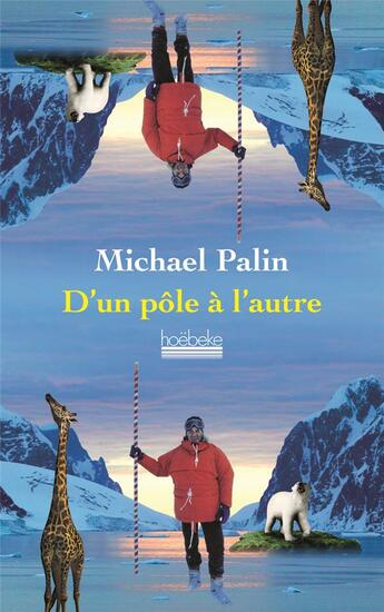 Couverture du livre « D'un pôle à l'autre » de Michael Palin aux éditions Hoebeke