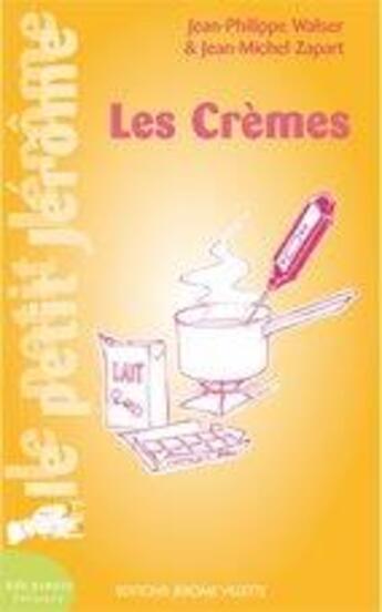 Couverture du livre « Le petit Jérôme ; les crèmes » de Jean-Philippe Walser et Jean-Michel Zapart aux éditions Delagrave