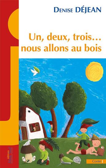 Couverture du livre « Un, deux, trois... nous allons au bois » de Denise Dejean aux éditions Elan Sud