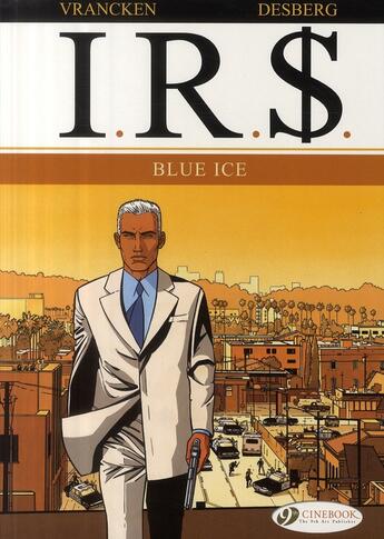 Couverture du livre « I.R.S. t.2 : blue ice » de Bernard Vrancken et Stephen Desberg aux éditions Cinebook