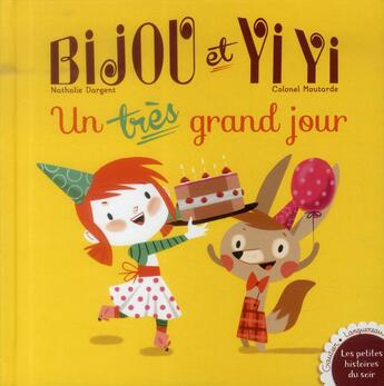 Couverture du livre « Bijou et Yi Yi ; un très grand jour » de Colonel Moutarde et Nathalie Dargent aux éditions Gautier Languereau