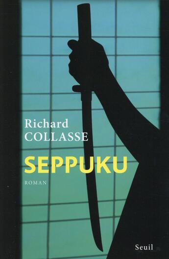 Couverture du livre « Seppuku » de Richard Collasse aux éditions Seuil