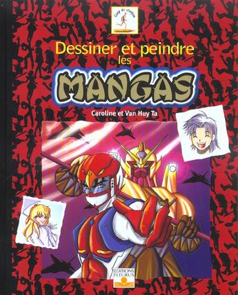 Couverture du livre « Dessiner et peindre les mangas » de Ta Caroline aux éditions Mango