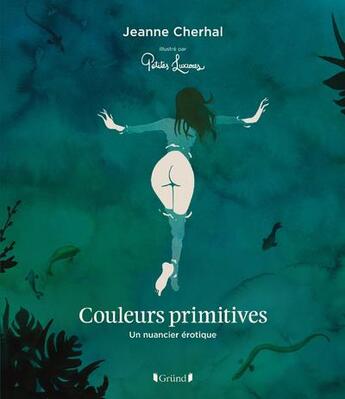 Couverture du livre « Couleurs primitives » de Jeanne Cherhal et Petites Luxures aux éditions Grund
