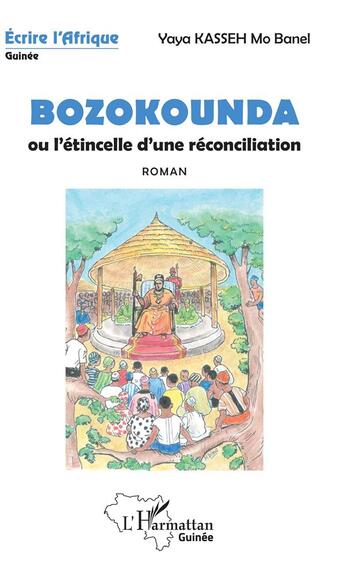 Couverture du livre « Bozokounda ou l'étincelle d'une réconciliation » de Yaya Mo Banel Kasseh aux éditions L'harmattan