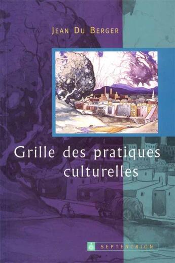Couverture du livre « Grille des pratiques culturelles » de Jean Du Berger aux éditions Ehess