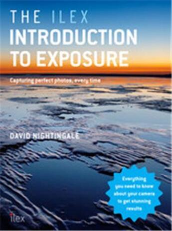 Couverture du livre « The ilex introduction to exposure » de David Nightingale aux éditions Ilex