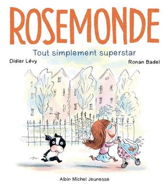 Couverture du livre « Rosemonde t.2 : tout simplement superstar » de Didier Levy et Ronan Badel aux éditions Albin Michel