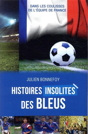 Couverture du livre « Histoires insolites des Bleus » de Julien Bonnefoy aux éditions City