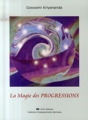 Couverture du livre « La magie des progressions » de Kriyananda Goswami aux éditions Centre Kriya Yoga France