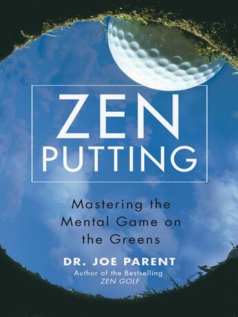 Couverture du livre « Zen Putting » de Parent Joseph aux éditions Penguin Group Us