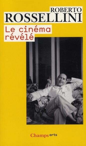 Couverture du livre « Le cinéma révélé » de Roberto Rossellini aux éditions Flammarion