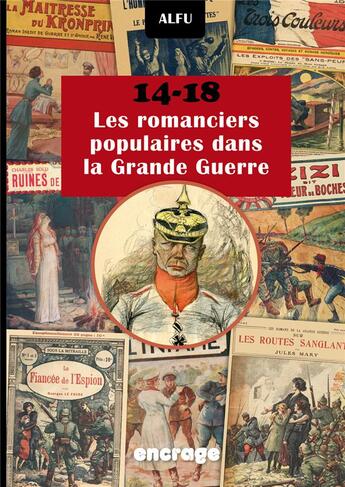 Couverture du livre « 14-18 les romanciers populaires dans la grande guerre » de Alfu aux éditions Encrage