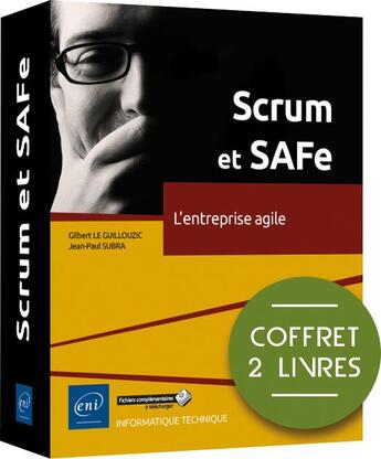Couverture du livre « Scrum et SAFe : l'entreprise agile ; niveau initié à confirmé » de Jean-Paul Subra et Gilbert Le Guillouzic aux éditions Eni