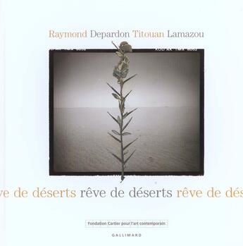 Couverture du livre « Rêve de deserts » de Raymond Depardon et Titouan Lamazou aux éditions Gallimard-loisirs