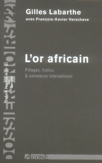 Couverture du livre « L'or africain ; pillages, trafics et commerce international » de Gilles Labarthe aux éditions Agone
