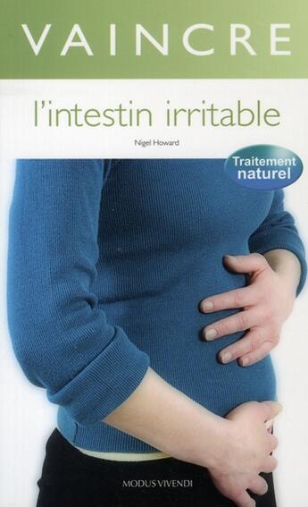 Couverture du livre « Vaincre l'intestin irritable » de Nigel Howard aux éditions Modus Vivendi