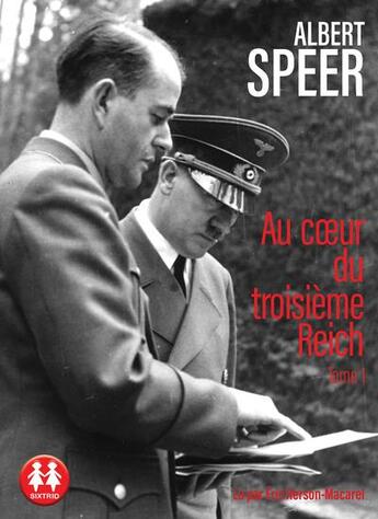 Couverture du livre « Au coeur du troisieme reich t1 » de Albert Speer aux éditions Sixtrid