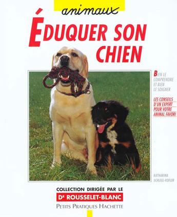 Couverture du livre « Eduquer Son Chien » de Schlegl aux éditions Hachette Pratique