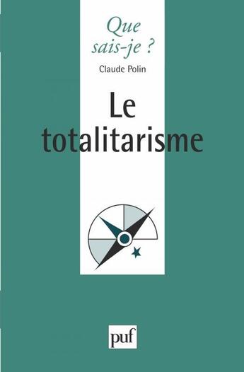 Couverture du livre « Le totalitarisme » de Claude Polin aux éditions Que Sais-je ?