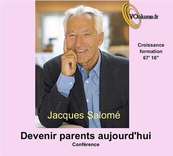 Couverture du livre « Devenir parents aujourd'hui : conference » de Jacques Salome aux éditions Voolume