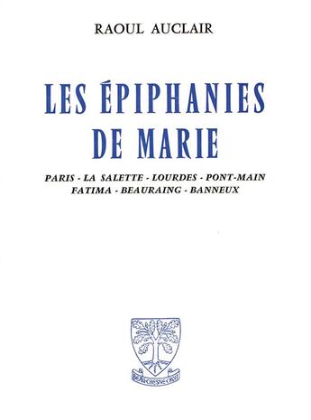 Couverture du livre « Les épiphanies de Marie » de Raoul Auclair aux éditions Beauchesne