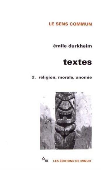 Couverture du livre « Textes t.2 : religion, morale, anomie » de Emile Durkheim aux éditions Minuit