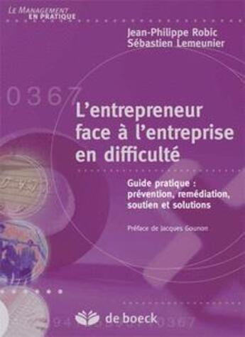 Couverture du livre « L'entrepreneur face à l'entreprise en difficulté » de Sebastien Lemeunier aux éditions De Boeck Superieur