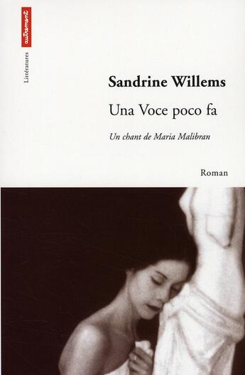 Couverture du livre « Una voce poco fa ; un chant de Maria Malibran » de Sandrine Willems aux éditions Autrement