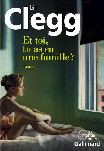 Couverture du livre « Et toi, tu as eu une famille ? » de Bill Clegg aux éditions Gallimard