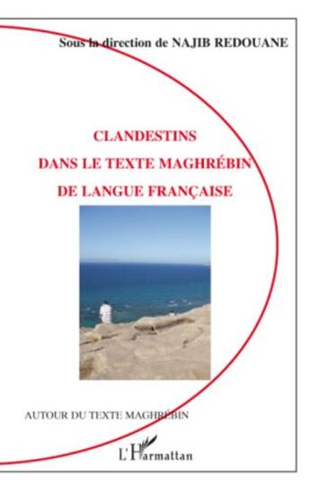 Couverture du livre « Clandestins dans le texte maghrébin de langue française » de Najib Redouane aux éditions Editions L'harmattan