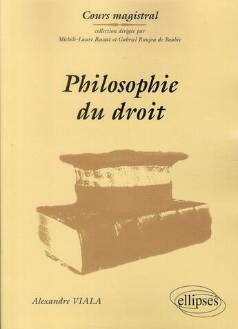 Couverture du livre « Philosophie du droit » de Alexandre Viala aux éditions Ellipses