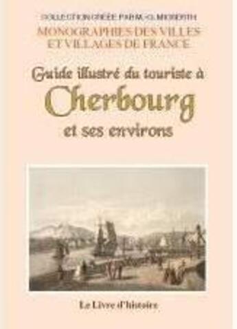 Couverture du livre « Guide illustre du touriste a cherbourg et ses environs » de  aux éditions Livre D'histoire