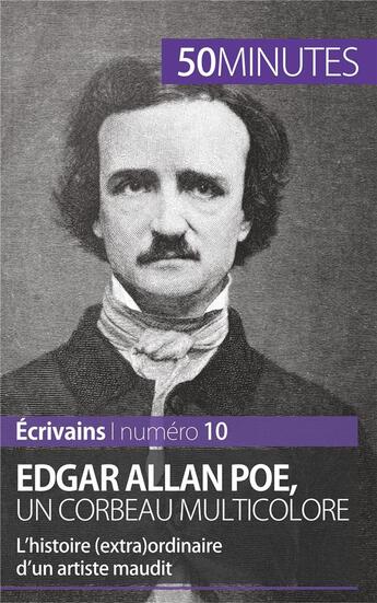 Couverture du livre « Edgar Allan Poe, un corbeau multicolore : l'histoire (extra)ordinaire d'un artiste maudit » de Herve Romain aux éditions 50minutes.fr