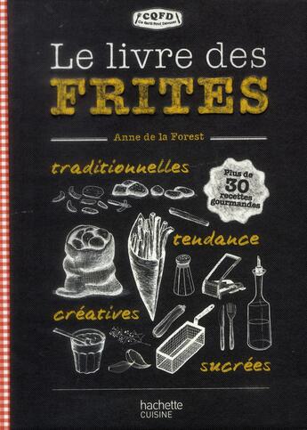 Couverture du livre « Le livre des frites » de Anne De La Forest et Guillaume Czerw aux éditions Hachette Pratique