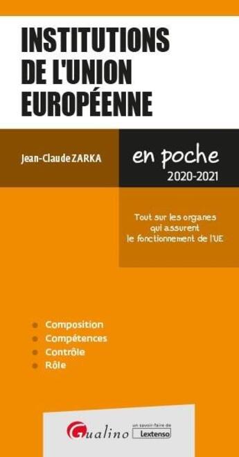 Couverture du livre « Institutions de l'Union européenne (édition 2020/2021) » de Jean-Claude Zarka aux éditions Gualino