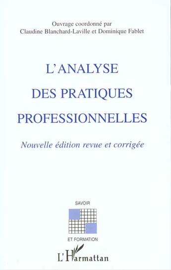 Couverture du livre « L'analyse des pratiques professionnelles » de Dominique Fablet et Claudine Blanchard-Laville aux éditions L'harmattan