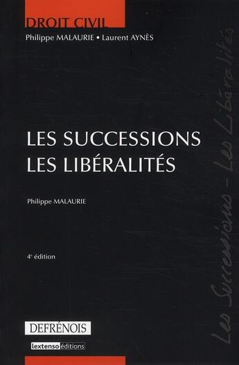 Couverture du livre « Les successions, les libéralités (4e édition) » de Philippe Malaurie et Laurent Aynes aux éditions Defrenois