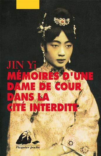 Couverture du livre « Mémoires d'une dame de cour dans la cité interdite » de Yi Jin aux éditions Picquier