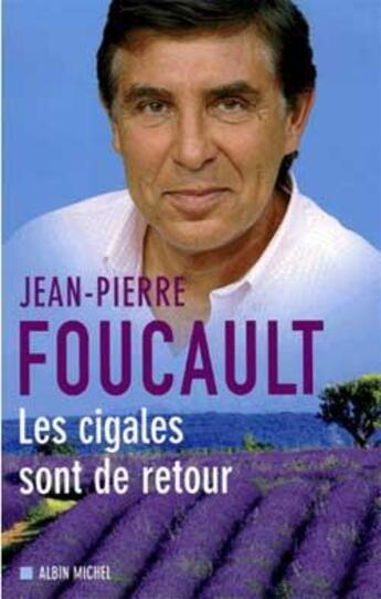 Couverture du livre « Les Cigales sont de retour » de Jean-Pierre Foucault aux éditions Albin Michel
