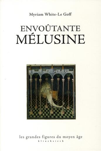 Couverture du livre « Envoûtante Mélusine » de White-Le Goff Myriam aux éditions Klincksieck