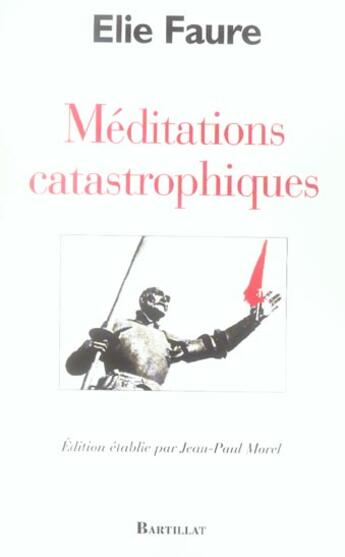 Couverture du livre « Meditations catastrophiques » de Faure/Morel aux éditions Bartillat